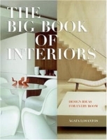 Big Book of Interiors, The: Design Ideas for Every Room артикул 1714a.