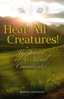 Hear All Creatures! The Journey of an Animal Communicator артикул 11877b.
